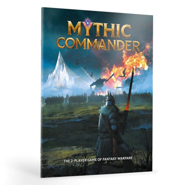 Mythic Commander - Core Rulebook - The 2 Player Game of Fantasy Warfare