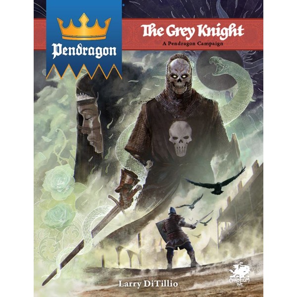 Pendragon RPG - 6th Edition - The Grey Knight - Campaign