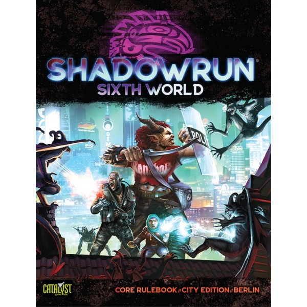 Shadowrun - 6th Edition - Sixth World Core Rulebook: City Edition: Berlin